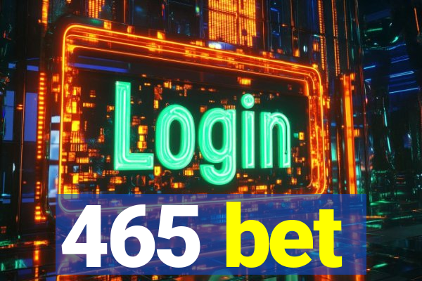 465 bet